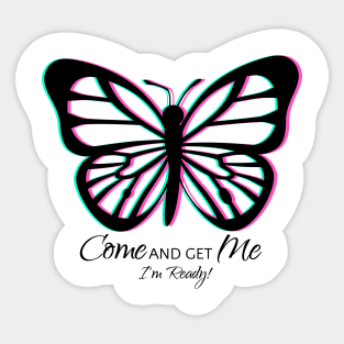 I'm Ready, Come and GET me! | Naughty shirt Sticker